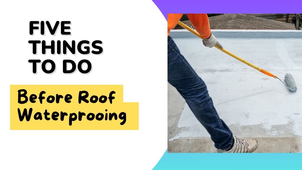 5 Things to Know Before Roof Waterproofing and How They Can Help